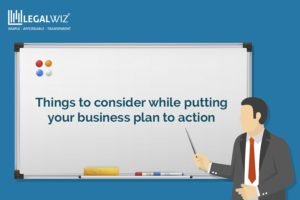 Things to consider while putting your business plan to action