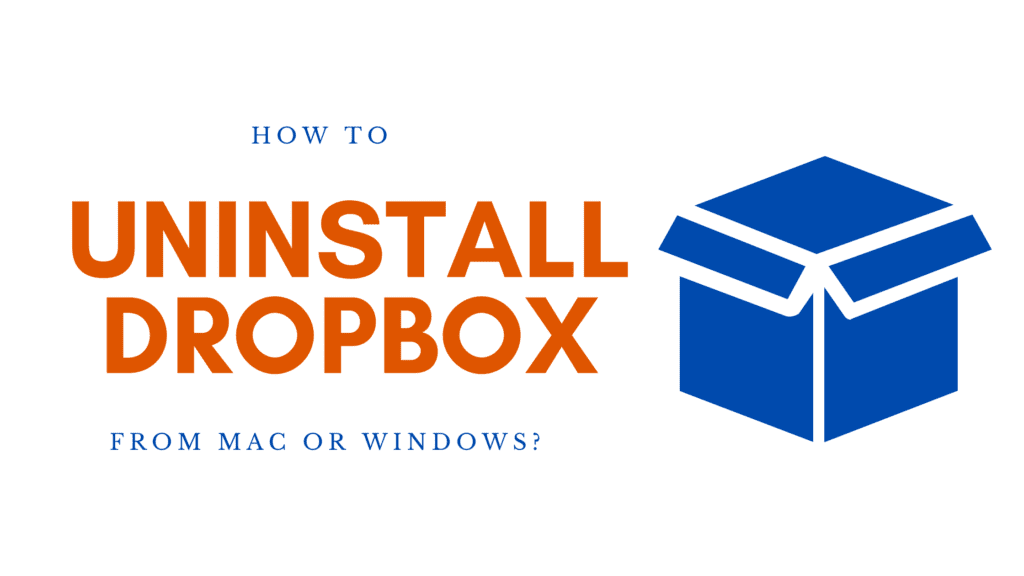 How to Uninstall Dropbox ?