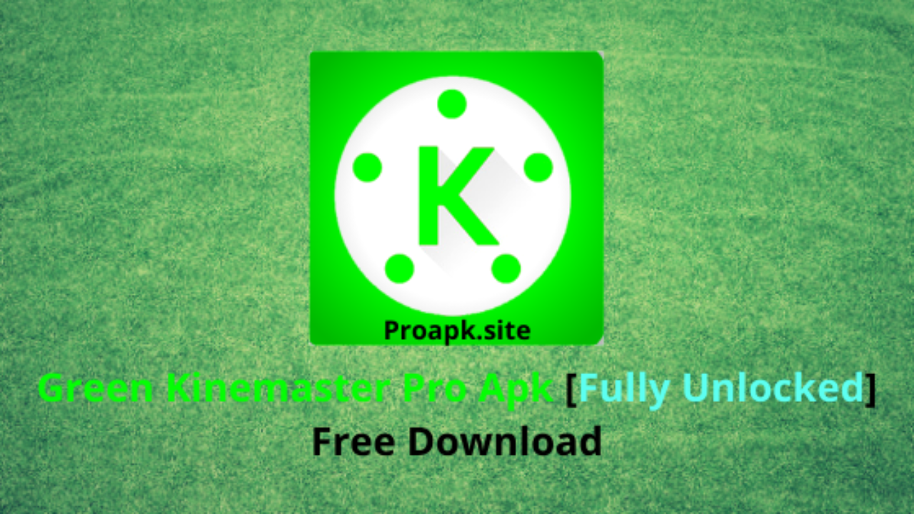 green kinemaster pro apk free download