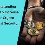 4 Outstanding Ways To Increase Your Crypto Account Security