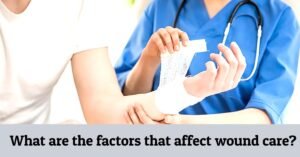 What are the factors that affect wound care