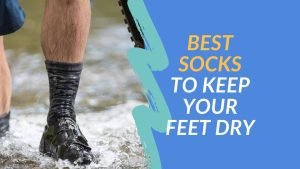 Socks to keep your feet dry