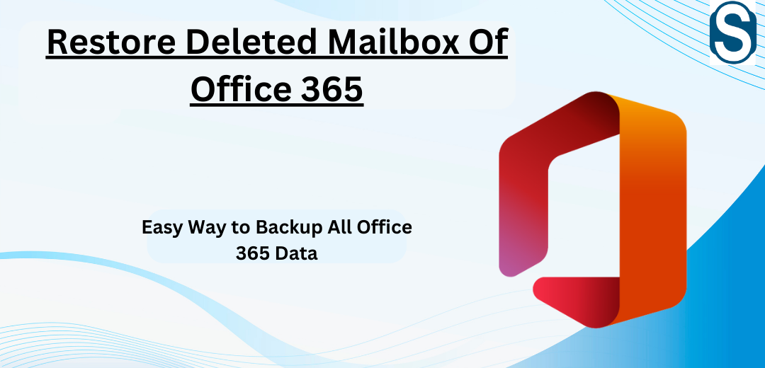 How to Restore Office 365 Mailbox in an Effortless Way