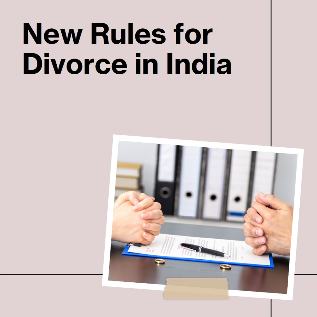 What Are the New Rules for Divorce in India? A Comprehensive Overview