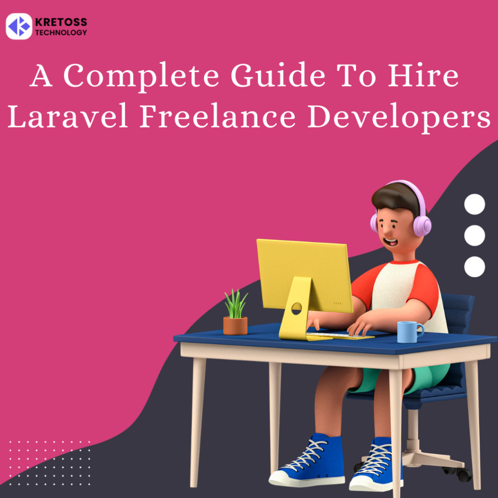 A Complete Guide to hire Laravel Freelance Developers